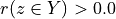 r(z \in Y) > 0.0