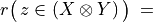 r\big(\,z \in (X \otimes Y)\,\big)\; =