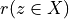 r(z \in X)