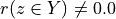 r(z \in Y) \neq 0.0