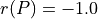 r(P) = -1.0
