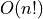 O(n!)