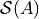 \mathcal{S}(A)