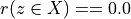 r(z \in X) == 0.0