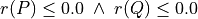 r(P) \leq 0.0 \; \land \; r(Q) \leq 0.0