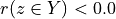 r(z \in Y) < 0.0