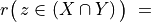 r\big(\,z \in (X \cap Y)\,\big)\; =