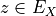 z \in E_X