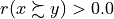 r(x \succsim y) > 0.0